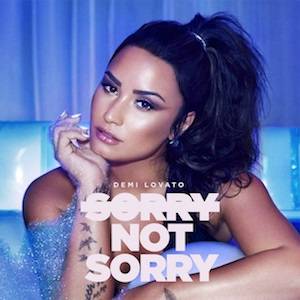 Demi Lovato : Sorry Not Sorry